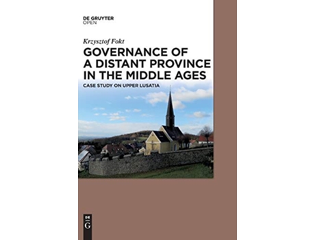 Livro Governance of a Distant Province in the Middle Ages de Krzysztof Fokt (Inglês)