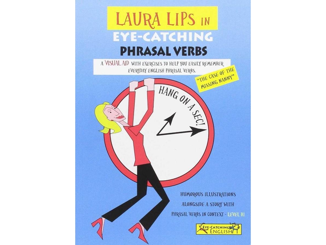 Livro Laura Lips In Eye-Catching Phrasal Verbs B1/Nº1 de Paul Chidgey (Inglês)