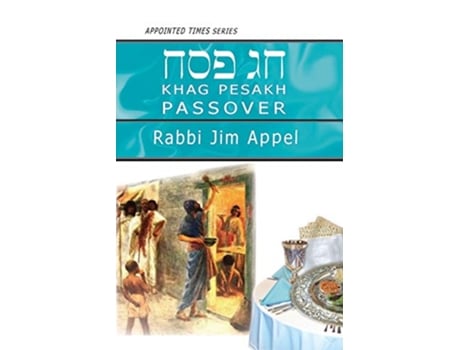 Livro Pesakh Passover Appointed Time de Rabbi Jim Appel (Inglês)