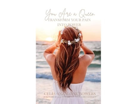 Livro You Are a Queen Transform Your Pain into Power de Celia Anzalone Bowers (Inglês)