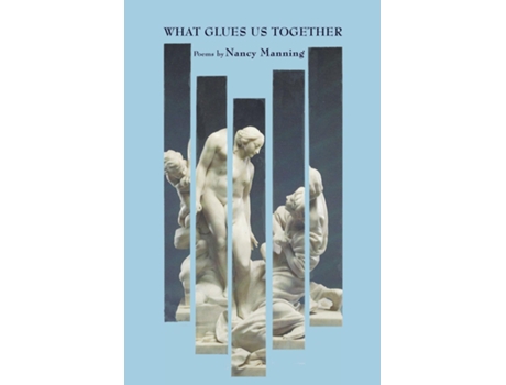 Livro What Glues Us Together de Nancy Manning (Inglês)