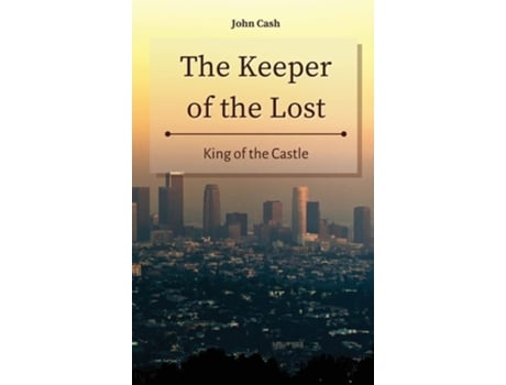 Livro The Keeper Of The Lost King Of The Castle De John Cash (inglês - Capa Dura)