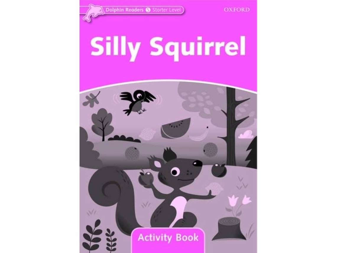 Livro Dolphin Readers Starter Level Silly Squirrel Activity Book de Na Not Available (Inglês)