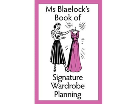 Livro Signature Wardrobe Planning MS Blaelocks Boooks de Alexandria Blaelock (Inglês)