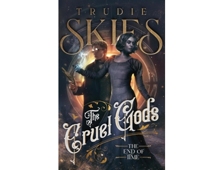 Livro The End of Time Book Three of The Cruel Gods de Trudie Skies (Inglês)