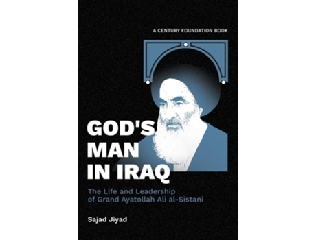 Livro Gods Man in Iraq The Life and Leadership of Grand Ayatollah Ali al-Sistani de Sajad Jiyad (Inglês)