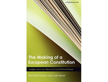 Livro Making of a European Constitution de Michelle Everson e Julia Eisner (Inglês)