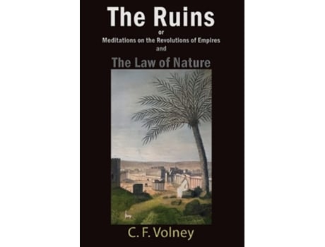 Livro The Ruins Or Meditations On The Revolutions Of Empires And The Law Of Nature De C F Volney (inglês)