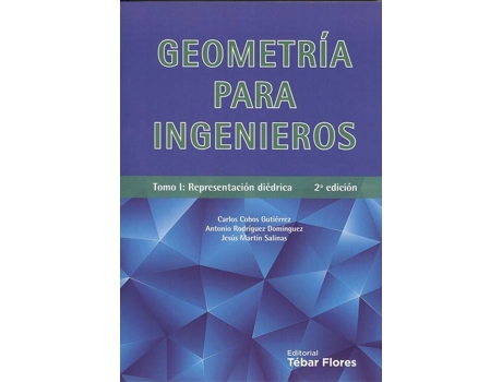 Livro Geometria Para Ingenieros. T.I. Representacion Diedrica de Cobos Gutierrez, C., Rodriguez Dominguez, A