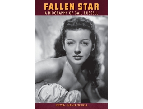 Livro Fallen Star: A biography of Gail Russell Steven Glenn Ochoa (Inglês)