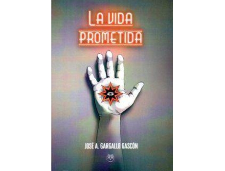 Livro La vida prometida de Gargallo Gascón, José Antonio (Espanhol)
