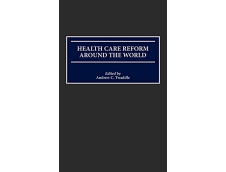 Livro Health Care Reform Around the World de Andrew Twaddle Andrew C Twaddle (Inglês)
