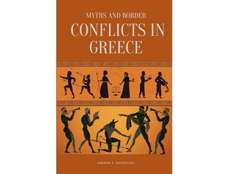 Livro Myths and Border Conflicts in Greece de Andrew A Rosenthal (Inglês)
