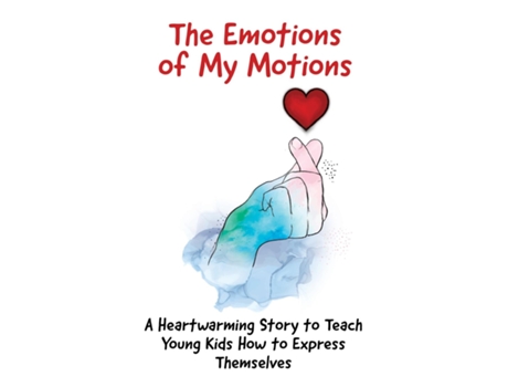 Livro The Emotions of My Motions A Heartwarming Story to Teach Young Kids How to Express Themselves de Tamir Kira (Inglês)