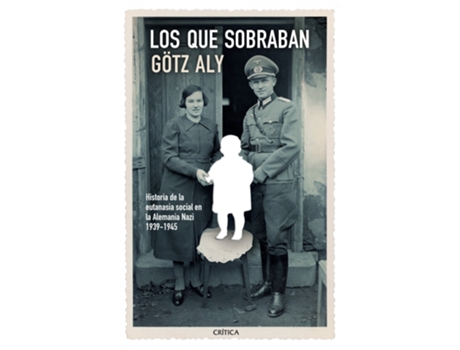Livro Los Que Sobraban de Gotz Aly (Espanhol)