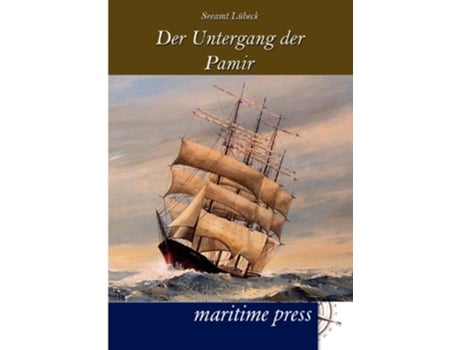 Livro Der Untergang des Segelschulschiffes Pamir German Edition de Seeamt Luebeck (Alemão)