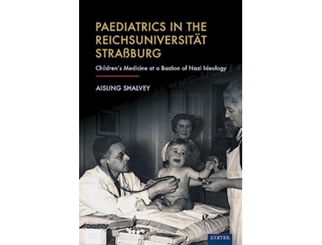 Livro Paediatrics in the Reichsuniversitat Strassburg de Aisling Shalvey (Inglês - Capa Dura)