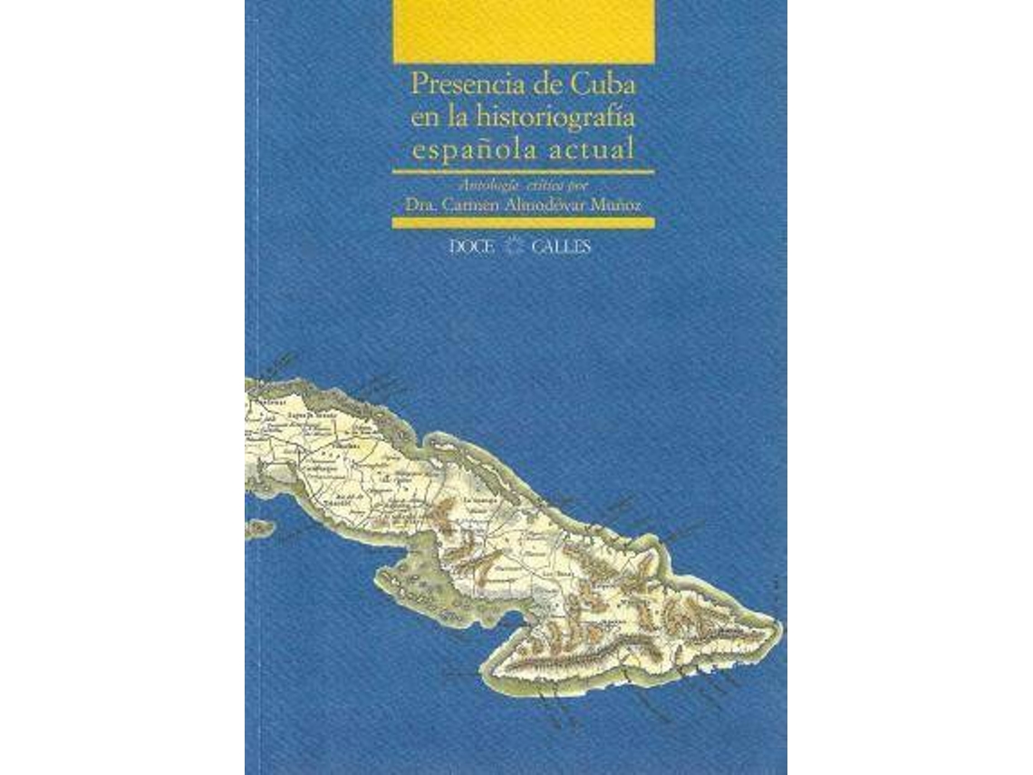 Livro Presencia De Cuba En La Historiografía Española Actual de Carmen Almodóvar Muñoz (Espanhol)