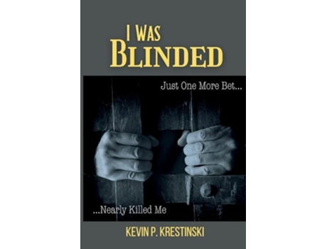 Livro I Was Blinded de Kevin P Krestinski (Inglês)