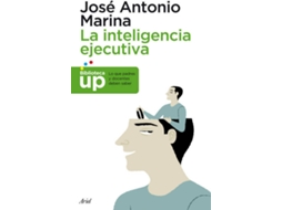 Livro La inteligencia ejecutiva Lo que los padres y docentes deben saber de José Antonio Marina (Espanhol)