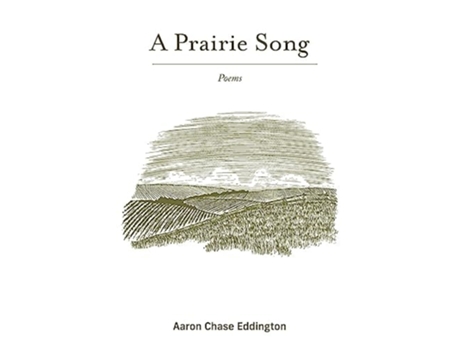 Livro A Prairie Song Poems de Aaron Chase Eddington (Inglês)