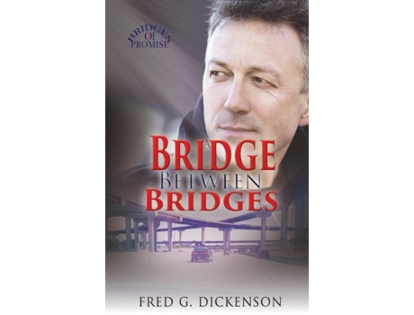 Livro A Bridge Between Bridges Georges Legacy De Fred G Dickenson (inglês)