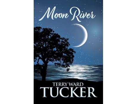 Livro Moon River de Terry Ward Tucker (Inglês)