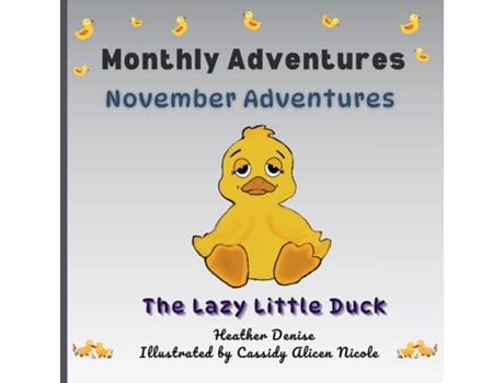 Livro November Adventures The Lazy Little Duck de Heather Denise (Inglês)