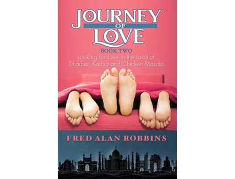 Livro Journey of Love Book Two Looking for Love in the Land of Dharma, Karma and Chicken Masala de Fred Alan Robbins (Inglês)