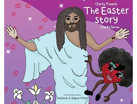 Livro Charity Presents the Easter Story de Stephanie A Kilgore-White (Inglês - Capa Dura)