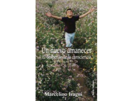Livro Un Nuevo Amanecer. El Despertar De La Consciencia de Marcelino Iragui (Espanhol)