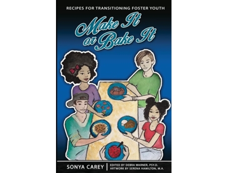 Livro Make It or Bake It Recipes for Transitioning Foster Youth de Sonya Carey (Inglês)