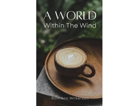 Livro A World Within The Wind de Roni Ann Wilkerson (Inglês)