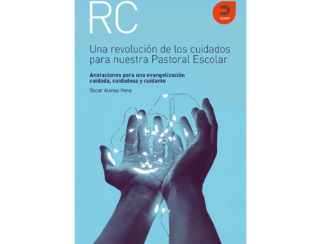 Livro Una Revolución De Los Cuidados Para Nuestra Pastoral Escolar de Óscar Alonso Peno (Espanhol)