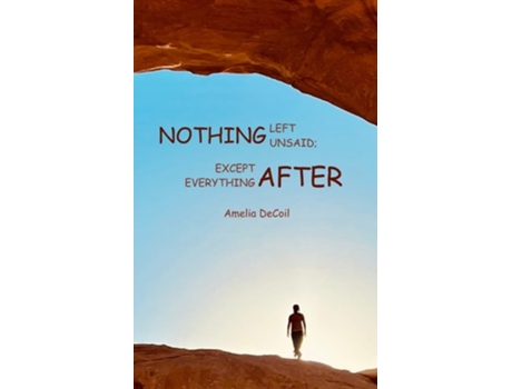 Livro Nothing Left Unsaid Except Everything After de Amelia Decoil (Inglês)