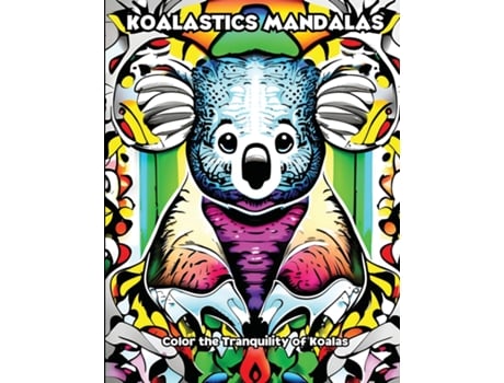 Livro Koalastics Mandalas Color the Tranquility of Koalas de LIBROTEKA (Inglês)