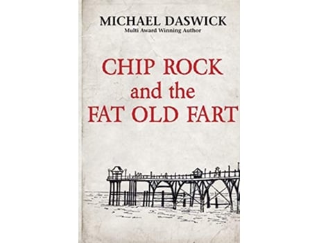 Livro CHIP ROCK and the FAT OLD FART de Michael Daswick (Inglês)