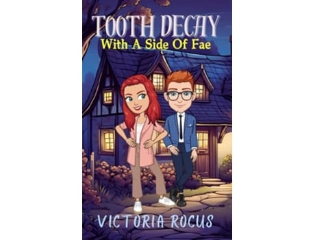 Livro Tooth Decay With A Side Of Fae de Victoria Rocus e Serenade Publishing (Inglês)