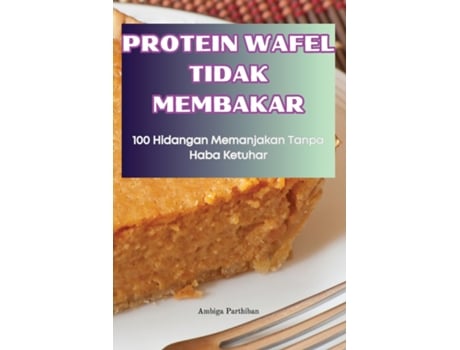 Livro PROTEIN WAFEL TIDAK MEMBAKAR de Ambiga Parthiban (Inglês)