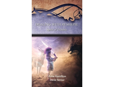 Livro Dealing with Resheph Spirit of Trouble Strategies for the Threshold 6 de Anne Hamilton e Arpana Sangamithra (Inglês - Capa Dura)