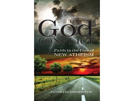 Livro The God Conflict: Faith in the Face of New Atheism Peter Feldmeier PhD (Inglês)