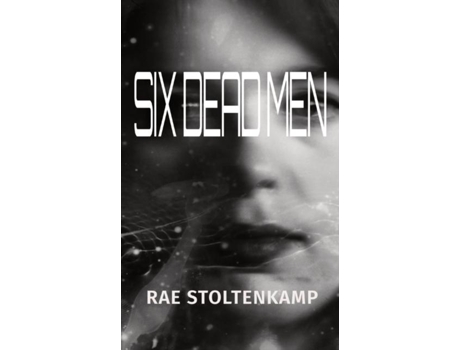 Livro Six Dead Men De Rae Stoltenkamp (inglês)