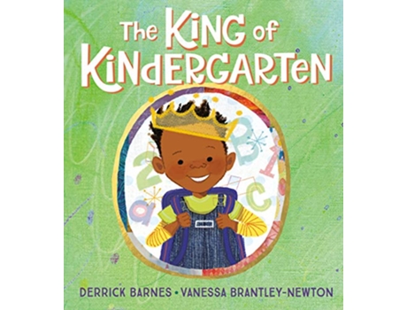 Livro King of Kindergarten de Derrick Barnes (Inglês - Capa Dura)
