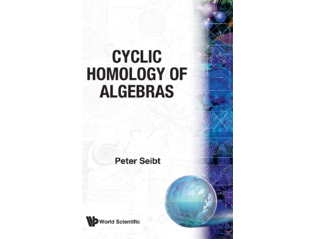 Livro Cyclic Homology Of Algebras de Peter Seibt (Inglês - Capa Dura)