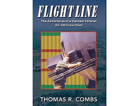 Livro Flight Line The Adventures of a Vietnam Veteran AC130 Crew Chief de Thomas R Combs (Inglês - Capa Dura)