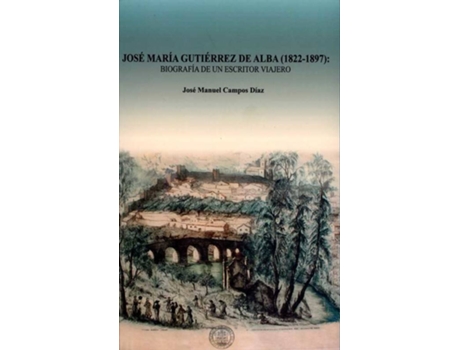 Livro Jose Maria Gutierrez De Alba .Biografia Escritor de Campos Diaz Jose Manuel (Espanhol)