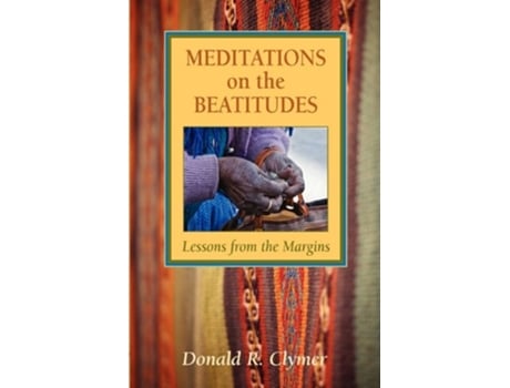 Livro Meditations on the Beatitudes Lessons from the Margins de Donald R Clymer (Inglês)