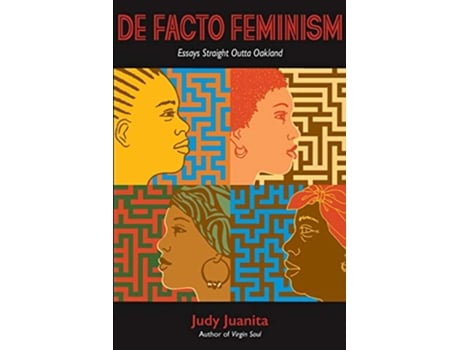 Livro De Facto Feminism Essays Straight Outta Oakland de Judy Juanita (Inglês)