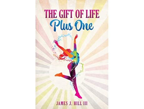 Livro The Gift of Life Plus One de James J Hill III (Inglês)