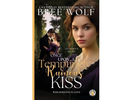 Livro Once Upon a Temptingly Ruinous Kiss de Bree Wolf (Inglês)